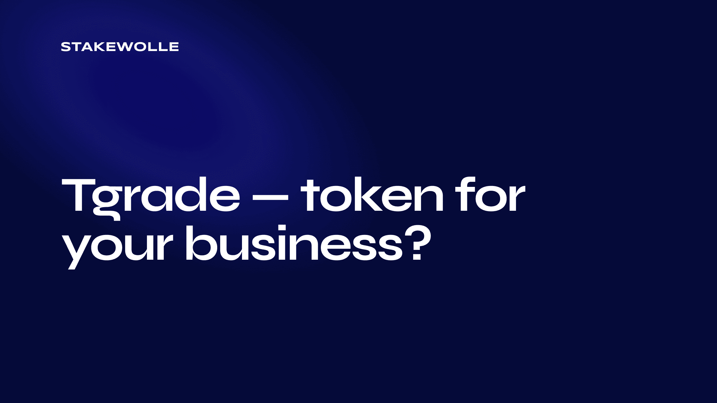 Tgrade — token for your business?