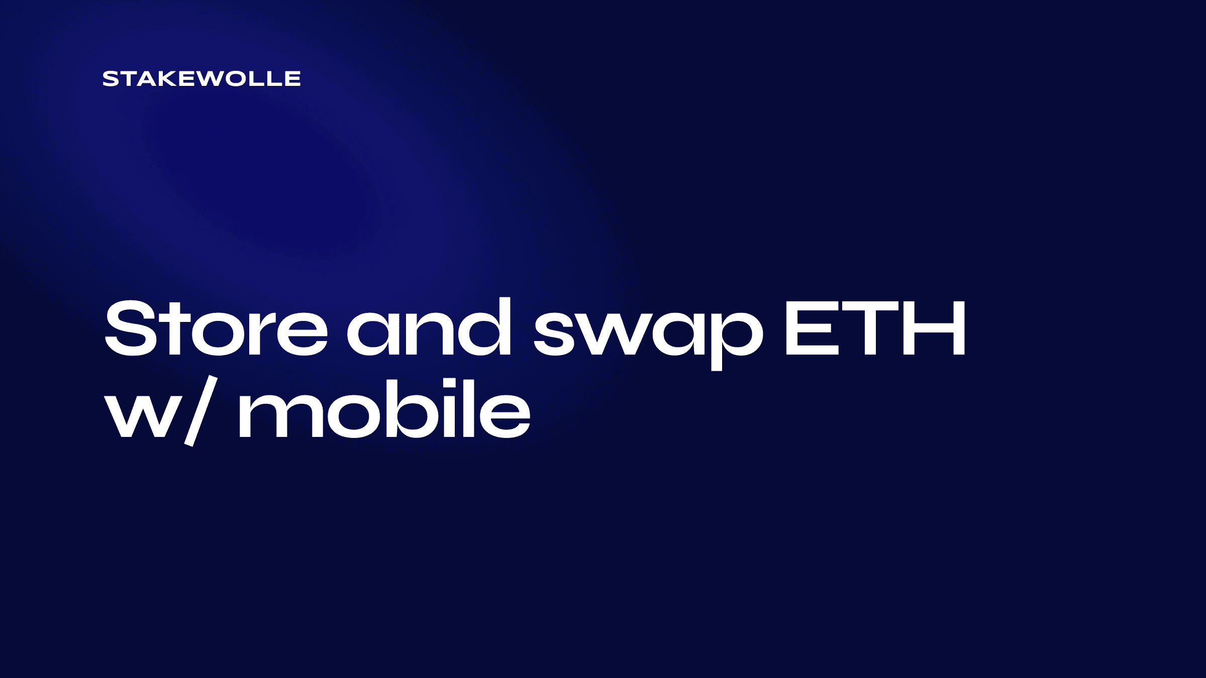 Store and swap ETH w/ mobile