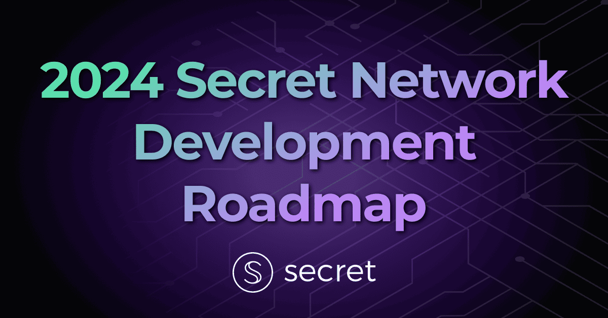 2024 Secret Network Development Roadmap